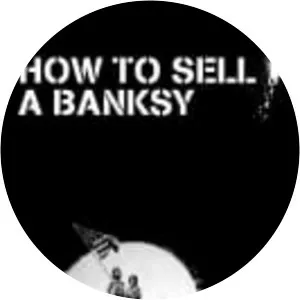 How to Sell a Banksy - 2012 ‧ Crime/Adventure ‧ 1h 25m