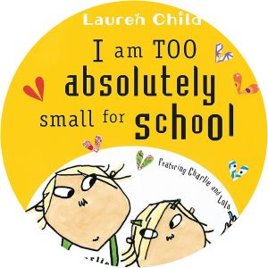 I Am Too Absolutely Small for School