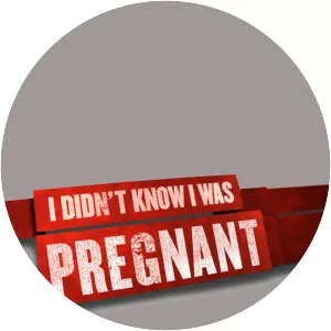 I Didn't Know I Was Pregnant