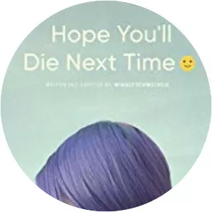 I Hope You'll Die Next Time