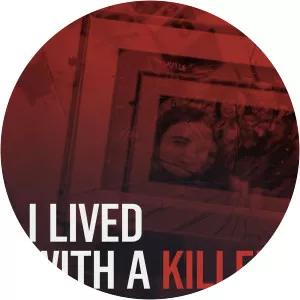I Lived With a KillerSince 2019
