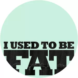 I Used to Be Fat