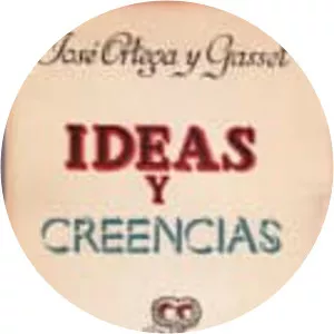 Ideas y creencias - Book by José Ortega y Gasset