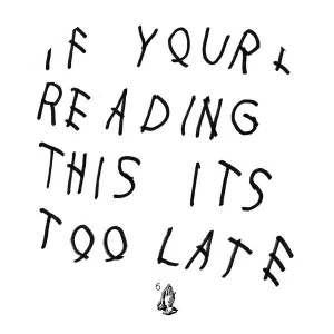 If You're Reading This It's Too Late - Mixtape by Drake