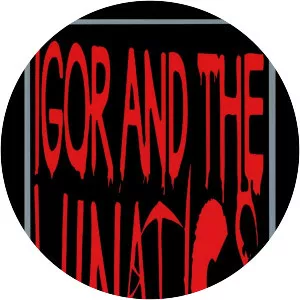 Igor and the Lunatics