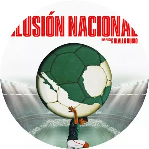 Ilusión Nacional - 2014 ‧ Drama/Sport ‧ 1h 46m