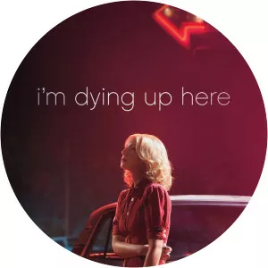 I'm Dying Up Here