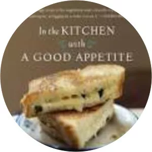 In the Kitchen with A Good Appetite: 150 . . .