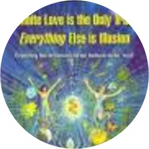 Infinite Love Is the Only Truth: Everything . . .