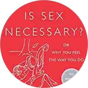 Is Sex Necessary? Or, Why You Feel the Way You Do - Book by E. B. White and James Thurber