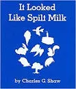 It Looked Like Spilt Milk