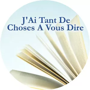 J'Ai Tant De Choses A Vous DireSince 2018 - TV program