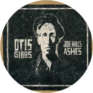 Joe Hill's Ashes - Album by Otis Gibbs