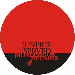 Justice Served: Murderous AffairsSince 2016