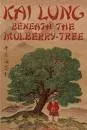 Kai Lung Beneath the Mulberry Tree