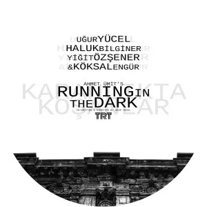 Karanlıkta KoşanlarSince 2001 - TV series