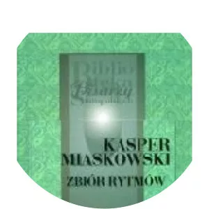 Kasper Miaskowski - Polish poet