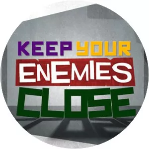Keep Your Enemies Close