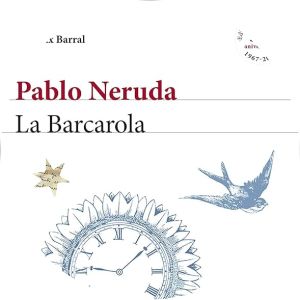 La Barcarola Pablo Neruda