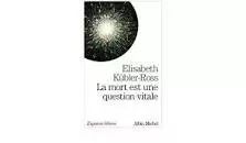 La mort est une question vitale - Book by Elisabeth Kübler-Ross