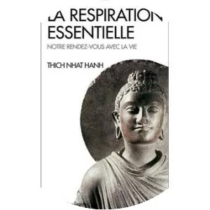 La Respiration essentielle - Book by Philippe Kerforne and Thich Nhat Hanh