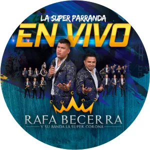 La Super Corona de Rafa Becerra - Musical artist