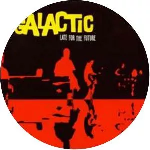 Late for the Future - Studio album by Galactic