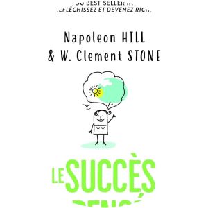 Le succès par la pensée constructive Napoleon Hill
