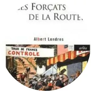 Les forçats de la route - Book by Albert Londres