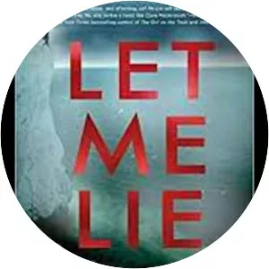 Let Me Lie - Novel by Clare Mackintosh