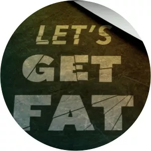 Let's Get FatSince 2015