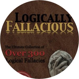 Logically Fallacious: The Ultimate Collection of Over 300 Logical Fallacies (Academic Edition)