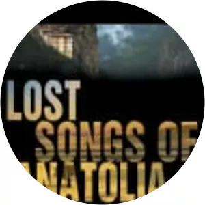 Lost Songs of Anatolia