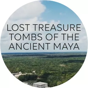 Lost Treasure Tombs of the Ancient MayaSince 2021