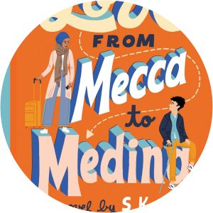 Love from Mecca to Medina - Book by S.K. Ali