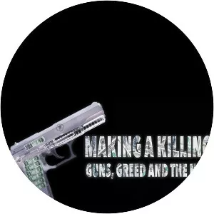 Making a Killing: Guns, Greed, and the NRA