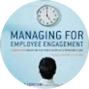 Managing for Employee Engagement: . . .