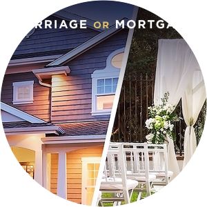 Marriage or Mortgage