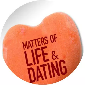 Matters of Life and Dating