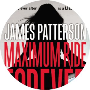 Maximum Ride Forever - Book by James Patterson