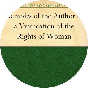 Memoirs of the Author of A Vindication of the Rights of Woman