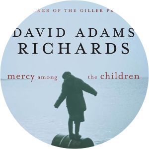 Mercy among the Children - Novel by David Adams Richards