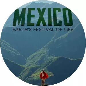 Mexico: Earth's Festival of LifeSince 2017