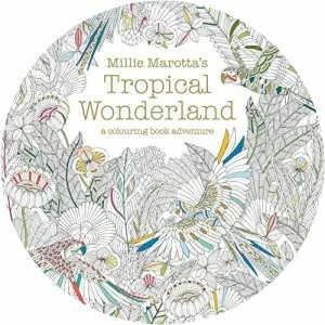 Millie Marotta's Tropical Wonderland: A Colouring Book Adventure