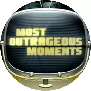Most Outrageous Moments