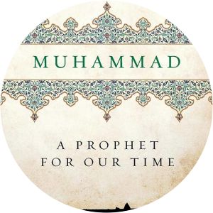 Muhammad: A Prophet for Our Time