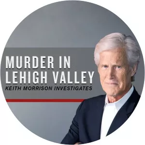 Murder in Lehigh Valley: Keith Morrison Investigates