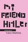 My Friend Hitler - Book by Yukio Mishima