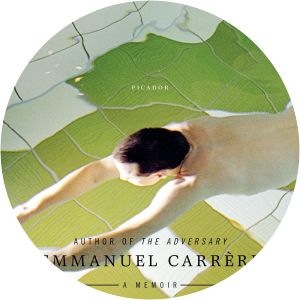 My Life as a Russian Novel: A Memoir Emmanuel Carrère - Novel by Emmanuel Carrère