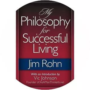 My Philosophy for Successful Living - Book by Jim Rohn